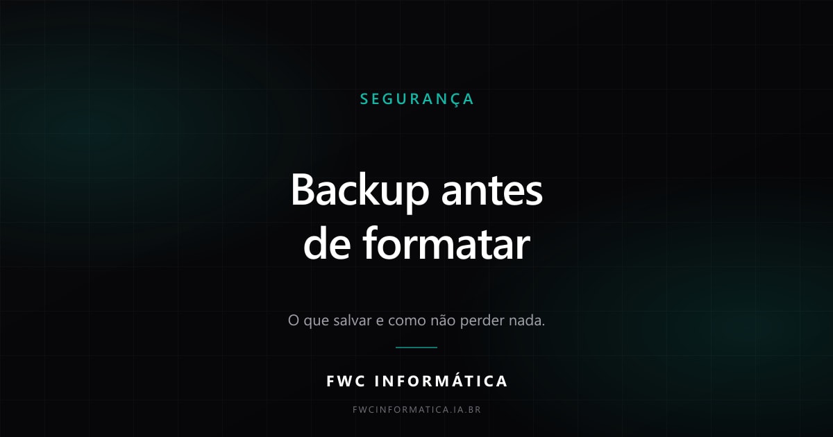 Capa em fundo preto com a inscrição Backup antes de formatar, subtítulo sobre o que salvar e como não perder nada, e a marca FWC Informática ao centro.