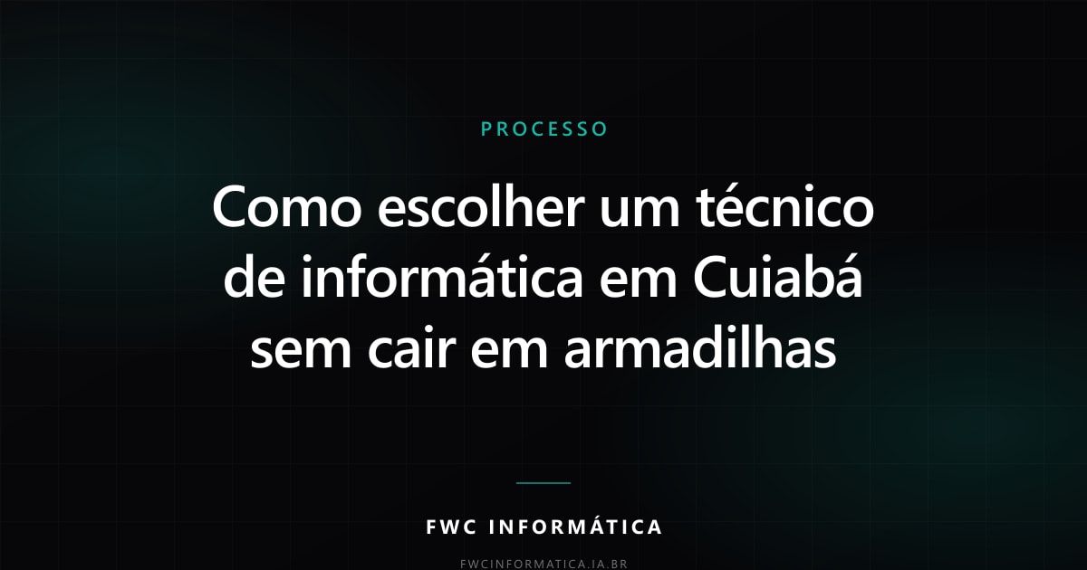 Arte de capa do artigo sobre como escolher técnico de informática em Cuiabá, nas cores da FWC Informática