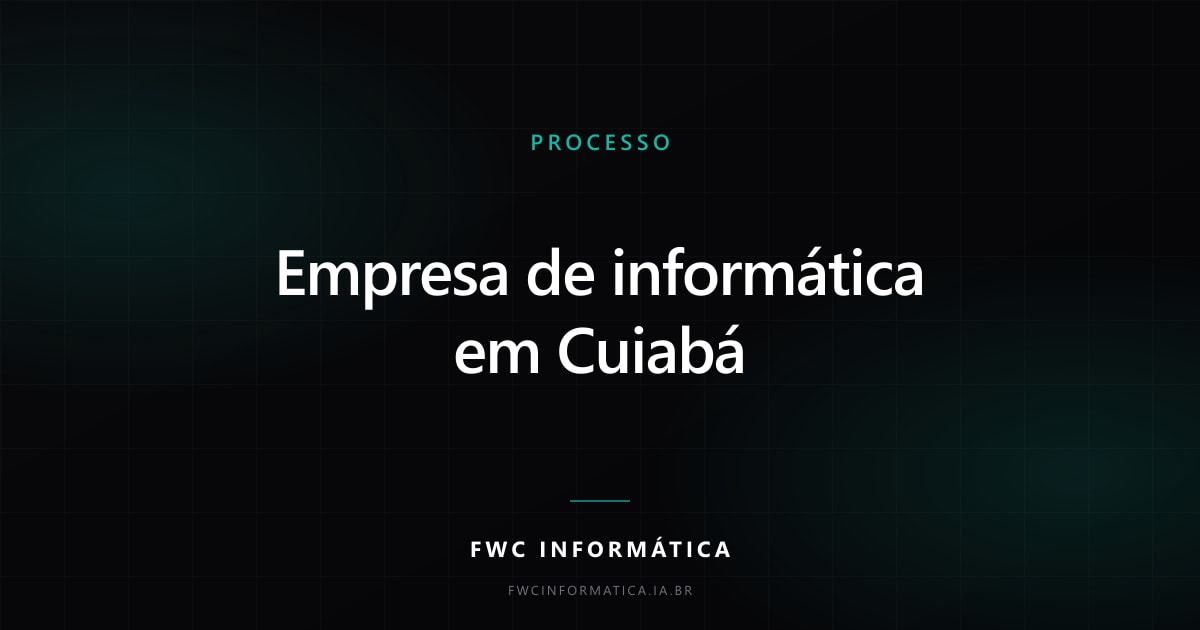 Arte de capa do artigo sobre o que exigir de uma empresa de informática em Cuiabá, nas cores da FWC Informática.