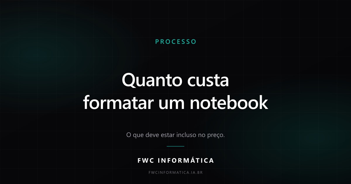 Card editorial da FWC Informática com o título "Quanto custa formatar um notebook" sobre fundo escuro com detalhe em verde-azulado.