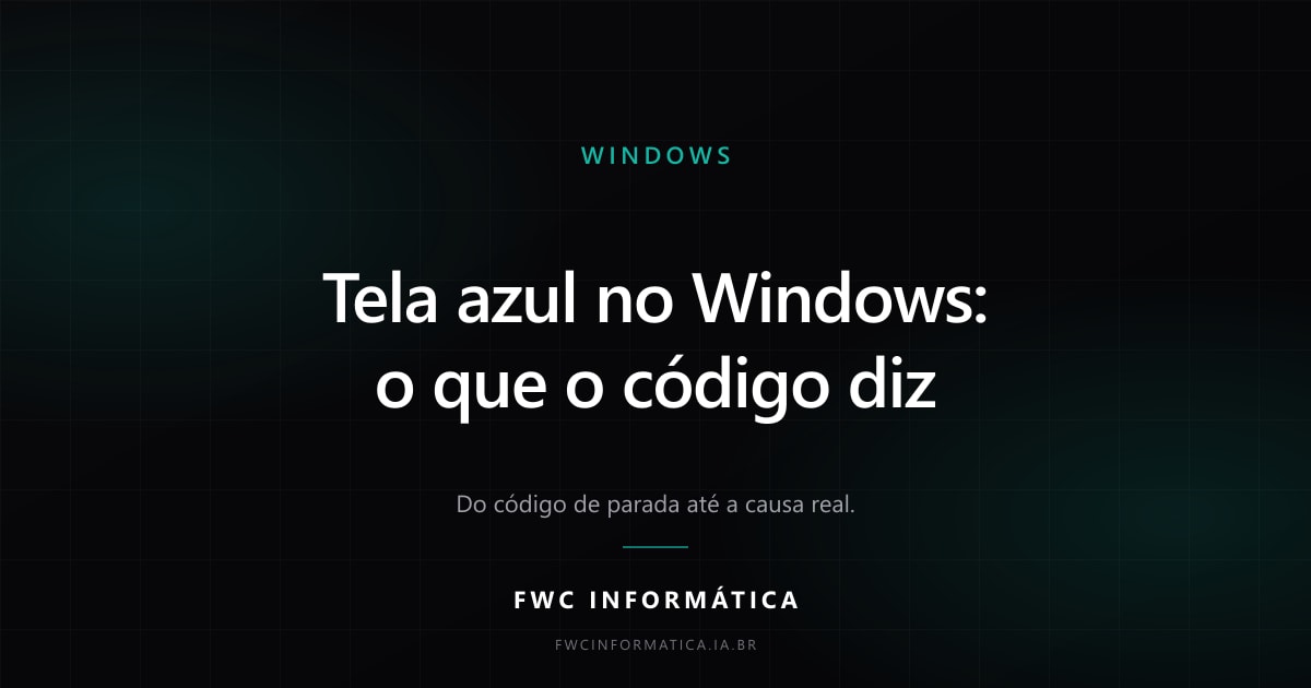 Arte de capa do artigo sobre tela azul no Windows e o código de erro, nas cores da FWC Informática.